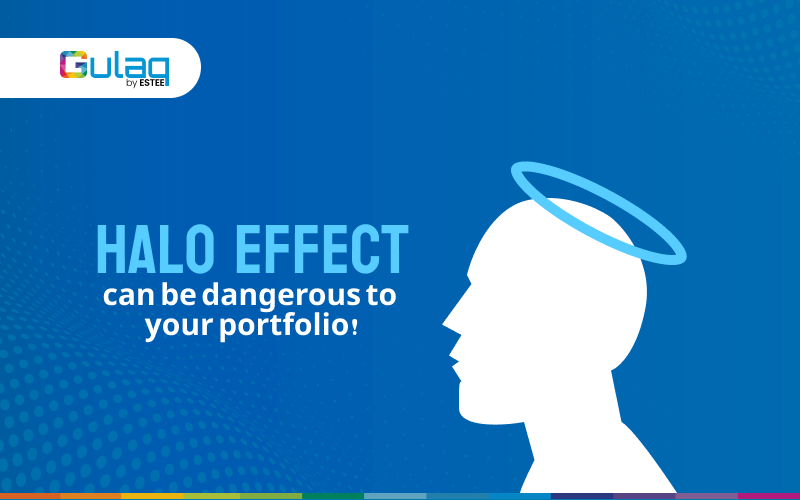 Halo Effect can be Dangerous to your Portfolio!