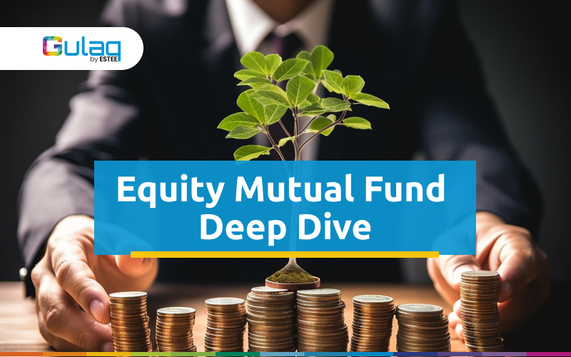Equity Mutual Fund Deep Dive